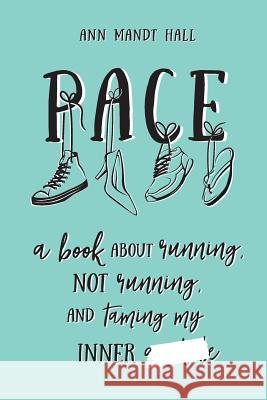 Pace: a book about running, not running and taming my inner ******* Hall, Ann Mandt 9780995090569 Ergorunning - książka