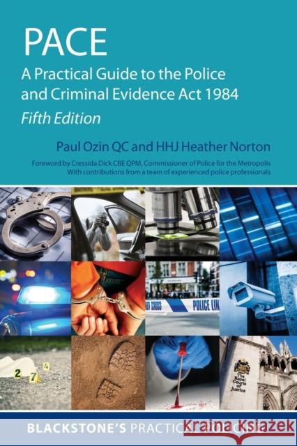 Pace: A Practical Guide to the Police and Criminal Evidence ACT 1984 Paul Ozin Heather Norton 9780198833680 Oxford University Press - książka