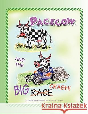 Pacecow and the Big Crash! Kevin Sievers 9781436365642 Xlibris Corporation - książka