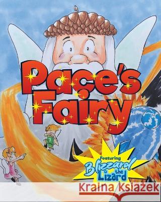 Pace's Fairy: My First Chapter Book featuring Blizzard the Lizard Pace   9781088174333 IngramSpark - książka