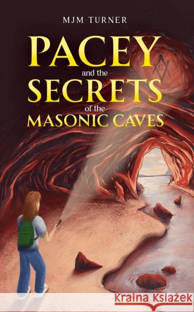 Pacey and the Secrets of the Masonic Caves MJM Turner 9781035885633 Austin Macauley Publishers - książka