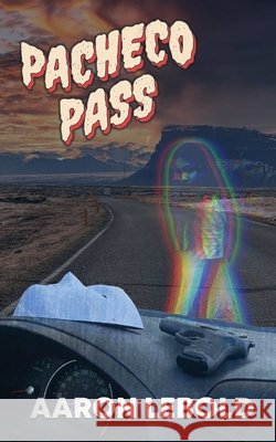 Pacheco Pass Aaron Lebold Broken Brain Books 9781970383010 Broken Brain Books - książka