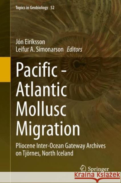 Pacific - Atlantic Mollusc Migration: Pliocene Inter-Ocean Gateway Archives on Tjörnes, North Iceland Eiríksson, Jón 9783030596620 Springer - książka