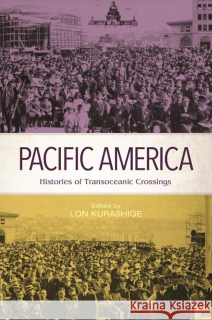 Pacific America: Histories of Transoceanic Crossings Kariann Akemi Yokota 9780824881511 University of Hawaii Press - książka