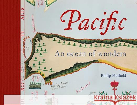 Pacific: An Ocean of Wonders Philip Hatfield   9780712352192 British Library Publishing - książka