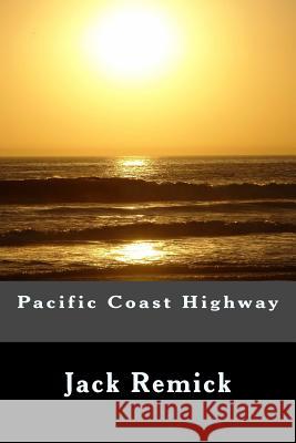 Pacific Coast Highway Jack Remick 9780984049349 Quartet Global - książka