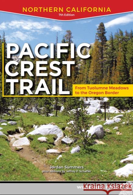 Pacific Crest Trail: Northern California: From Tuolumne Meadows to the Oregon Border Jeffrey P. Schaffer Jordan Summers 9780899978420 Wilderness Press - książka