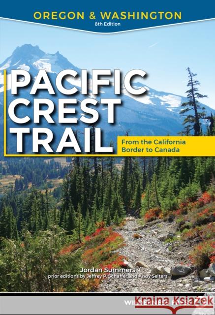 Pacific Crest Trail: Oregon & Washington: From the California Border to Canada Summers, Jordan 9780899978444 Wilderness Press - książka