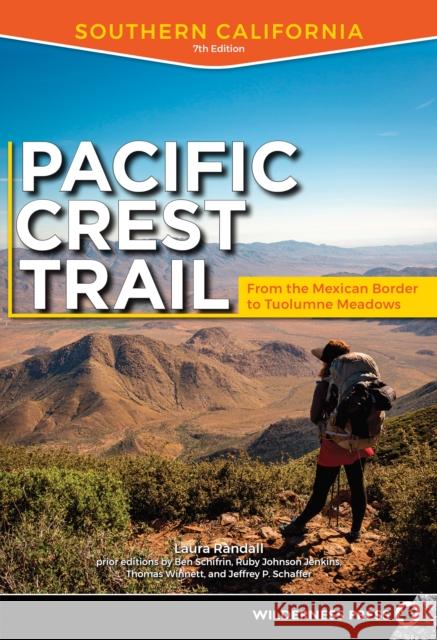 Pacific Crest Trail: Southern California: From the Mexican Border to Tuolumne Meadows Ben Schirfin Jeffrey P. Schaffer Laura Randall 9780899978406 Wilderness Press - książka