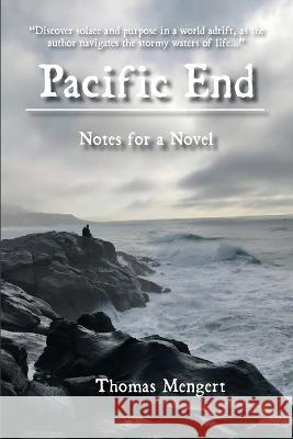 Pacific End: Notes for a Novel Thomas Mengert 9781952685651 Kitsap Publishing - książka