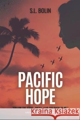 Pacific Hope: A World War II Historical Romance Fiction S L Bolin 9798831259292 Independently Published - książka