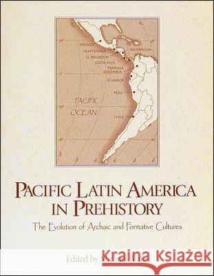 Pacific Latin America in Prehistory: The Evolution of Archaic and Formative Cultures Michael Blake 9780874221664 Washington State University - książka