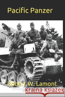 Pacific Panzer Robert W Lamont   9798618261432 Independently Published - książka