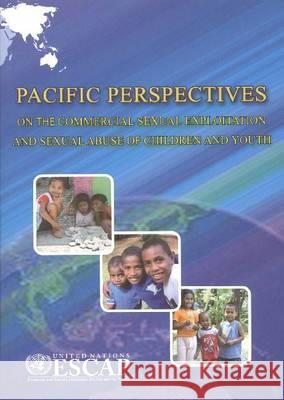 Pacific Perspectives on the Commercial Sexual Exploitation and Sexual Abuse of Children and Youth United Nations 9789211205527 United Nations - książka