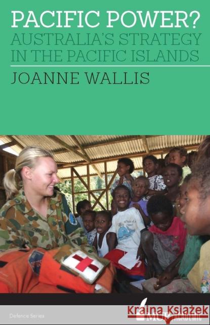 Pacific Power?: Australia's Strategy in the Pacific Islands Joanne Wallis 9780522868227 Eurospan (JL) - książka