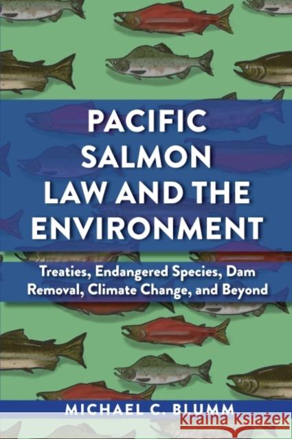 Pacific Salmon Law and the Environment Michael C. Blumm 9781585762392 West Academic Publishing - książka