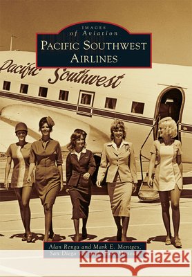 Pacific Southwest Airlines Alan Renga Mark E. Mentges 9780738581125 Arcadia Publishing (SC) - książka