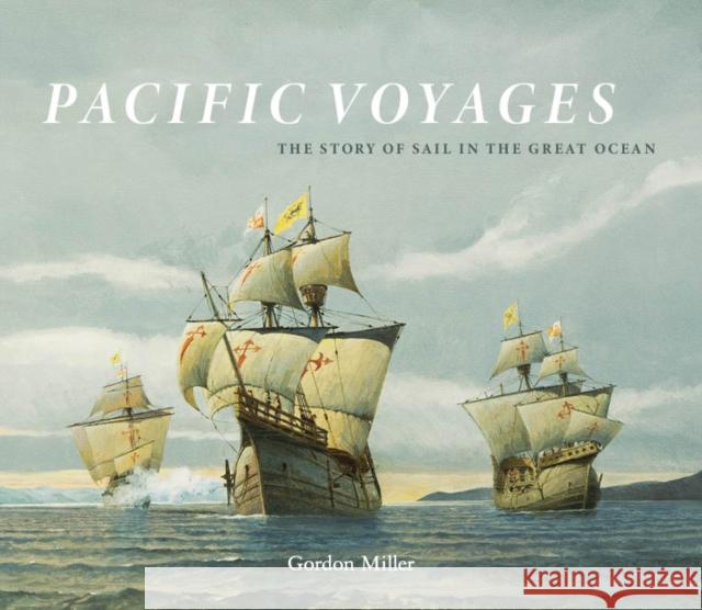 Pacific Voyages: The Story of Sail in the Greatest Ocean  9781771623476 Douglas & McIntyre - książka