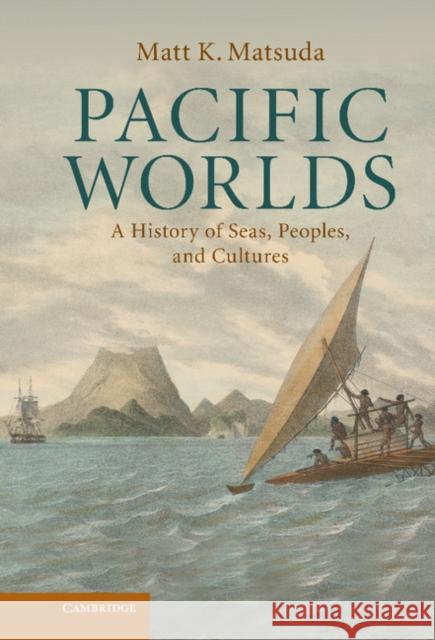 Pacific Worlds Matsuda, Matt K. 9780521887632 Cambridge University Press - książka