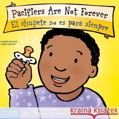 Pacifiers Are Not Forever/El Chupete No Es Para Siempre Elizabeth Verdick Marieka Heinlen 9781631988103 Free Spirit Publishing - książka