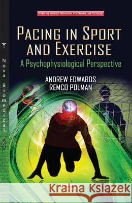 Pacing in Sport & Exercise: A Psychophysiological Perspective Andrew Edwards 9781633212459 Nova Science Publishers Inc - książka