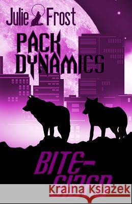 Pack Dynamics: Bite-Sized Julie Frost 9781071457986 Independently Published - książka