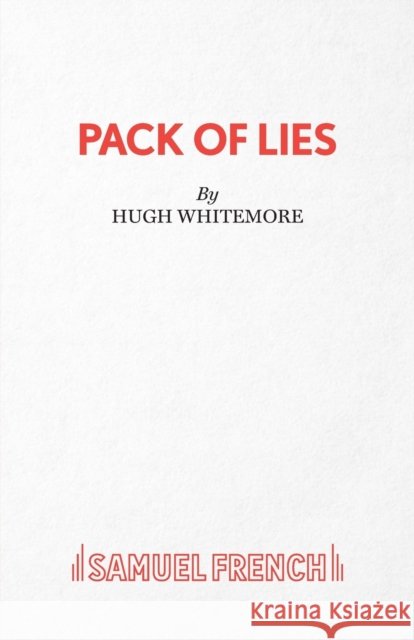 Pack of Lies - A Play Whitemore, Hugh 9780573113437 SAMUEL FRENCH LTD - książka
