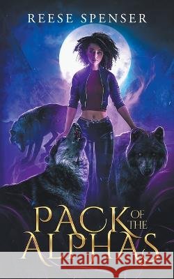 Pack of the Alphas Reese Spenser   9798215013069 Happy Endings Publishing - książka