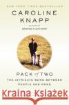 Pack of Two: The Intricate Bond Between People and Dogs Knapp, Caroline 9780385317016 Delta