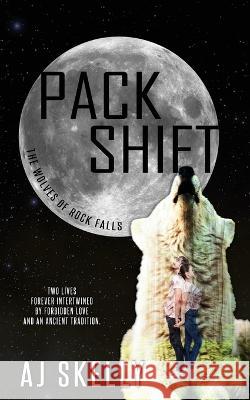 Pack Shift Aj Skelly 9781509243532 Wild Rose Press - książka