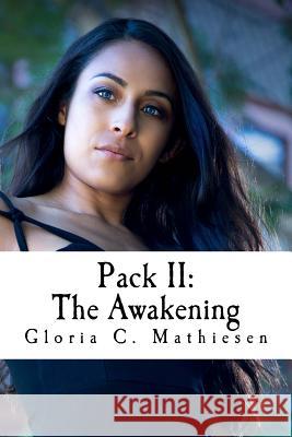 Pack: The Awakening Gloria C. Mathiesen 9781517085773 Createspace Independent Publishing Platform - książka