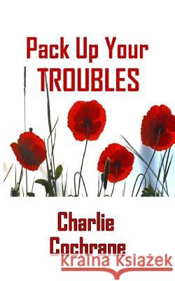 Pack Up Your Troubles Charlie Cochrane 9781912582174 Williams & Whiting - książka