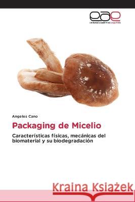 Packaging de Micelio Angeles Cano   9786202109185 Editorial Academica Espanola - książka