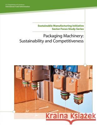 Packaging Machinery: Sustainability and Competitiveness Internatio U 9781497385092 Createspace - książka