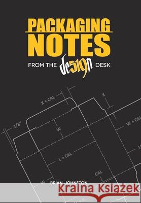 Packaging Notes from the DE519N Desk Brian Johnston 9781777087715 Blurb - książka