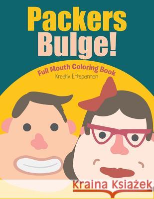 Packers Bulge! Full Mouth Coloring Book Kreativ Entspannen   9781683774358 Kreativ Entspannen - książka