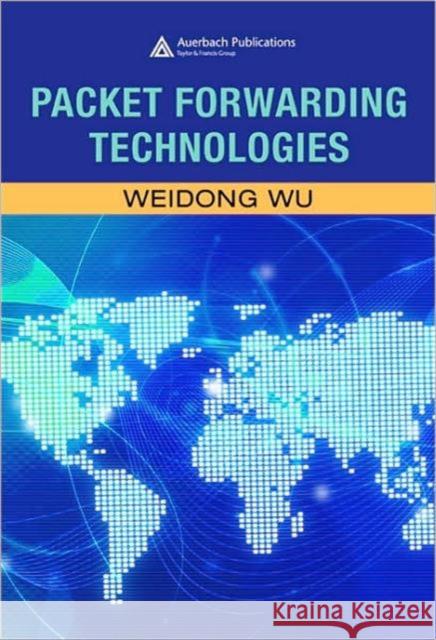 Packet Forwarding Technologies Weidong Wu   9780849380570 Taylor & Francis - książka