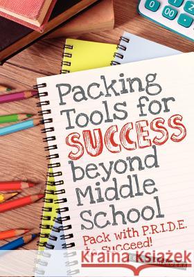 Packing Tools for Success Beyond Middle School Essie Childers 9780983251446 Gypsy Heart Press - książka