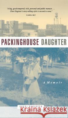 Packinghouse Daughter: A Memoir Cheri Register 9780873513913 Minnesota Historical Society Press,U.S. - książka