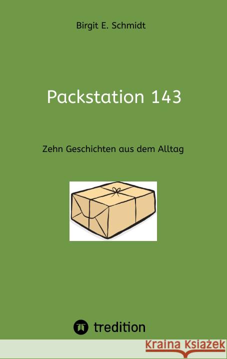 Packstation 143 Schmidt, Birgit E. 9783347522107 tredition - książka