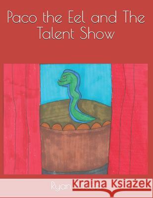 Paco the Eel and the Talent Show Ryan S. Mudd Kira C. Mudd Ryan S. Mudd 9781792000034 Independently Published - książka