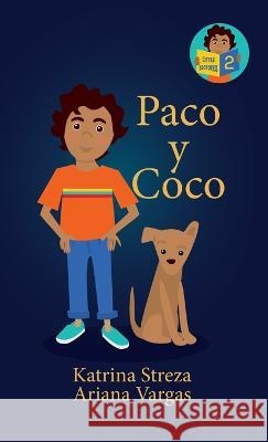Paco y Coco Katrina Streza Brenda Ponnay Ariana Vargas 9781532434747 Xist Publishing - książka