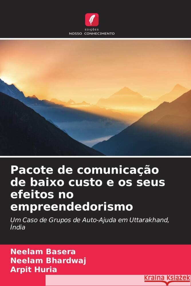 Pacote de comunicação de baixo custo e os seus efeitos no empreendedorismo Basera, Neelam, Bhardwaj, Neelam, Huria, Arpit 9786204996721 Edições Nosso Conhecimento - książka