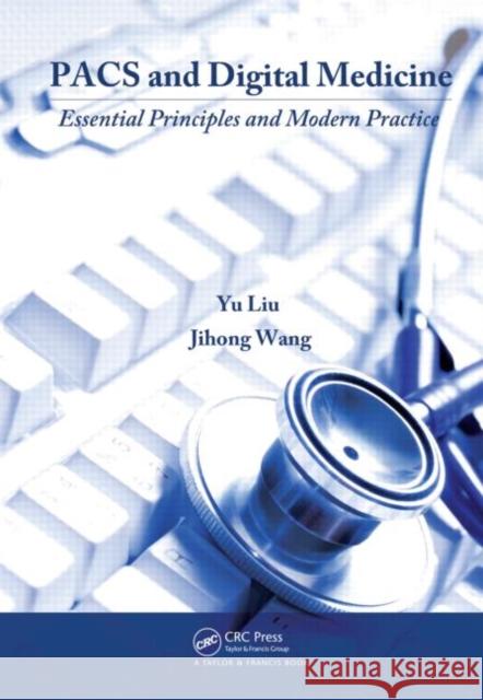 PACS and Digital Medicine: Essential Principles and Modern Practice Liu, Yu 9781420083651 Chapman & Hall/CRC - książka