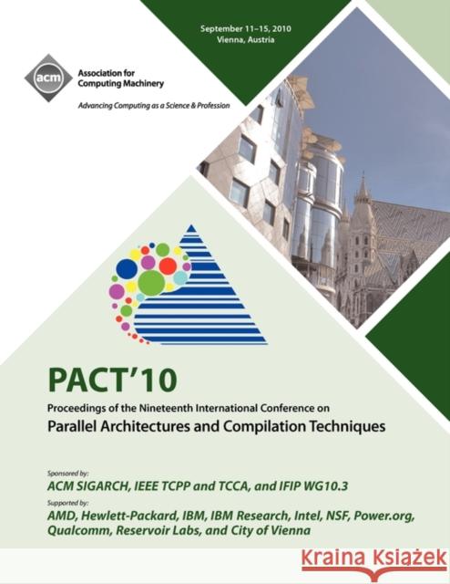PACT 10 Proceedings of the Nineteenth International Conference on Parallell Architecture and Compilation Techniques Pact 10 Conference Committee 9781450301787 ACM Press - książka