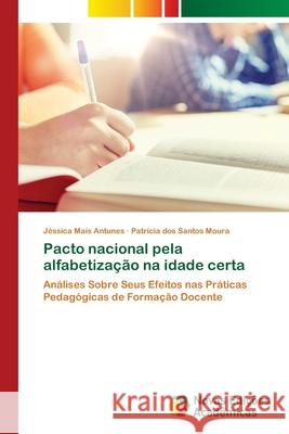 Pacto nacional pela alfabetização na idade certa Antunes, Jéssica Maís 9786204192277 Novas Edicoes Academicas - książka