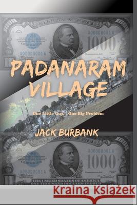 Padanaram Village: Drugs, Mob, Police and more, vs. Average Joe Burbank, Jack 9781980294887 Independently Published - książka