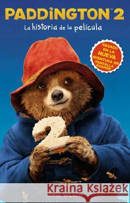 Paddington 2: La Historia de la Película: Paddington Bear 2 Novelization (Spanish Edition) Harpercollins Espanol 9781418598280 HarperCollins Espanol - książka