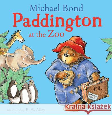 Paddington at the Zoo Michael Bond R. W. Alley  9780008326050 HarperCollins Publishers - książka