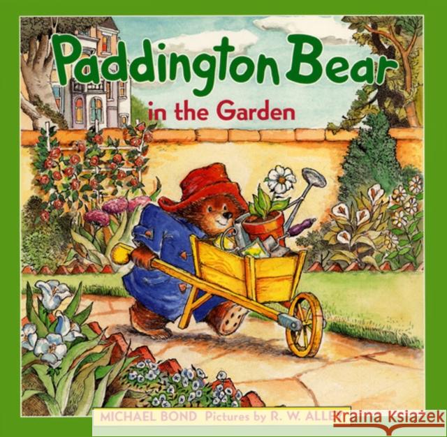 Paddington Bear in the Garden Michael Bond Robert W. Alley 9780060296964 HarperCollins Publishers - książka